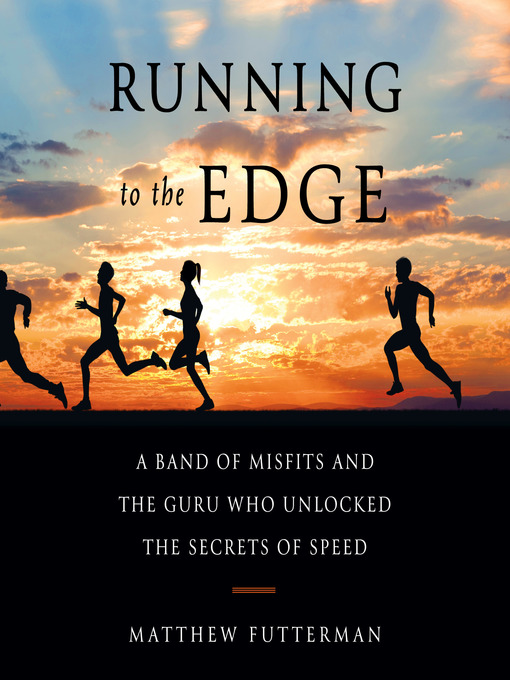 Title details for Running to the Edge by Matthew Futterman - Wait list